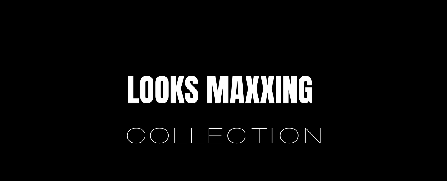 Looks Maxxing Collection