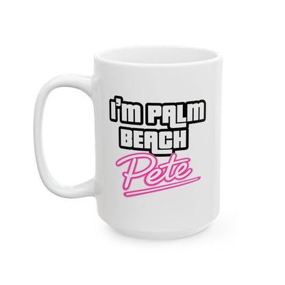 I’m Palm Beach Pete Ceramic Mug 15oz