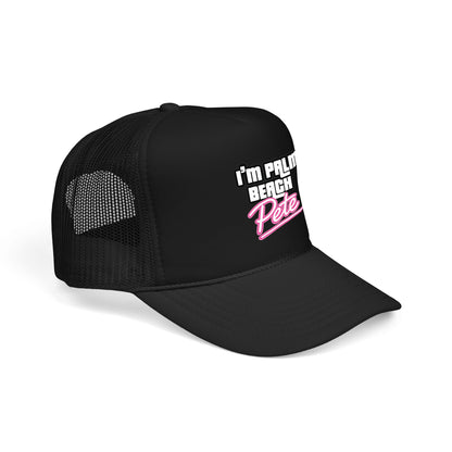 I’m Palm Beach Pete Trucker Hat