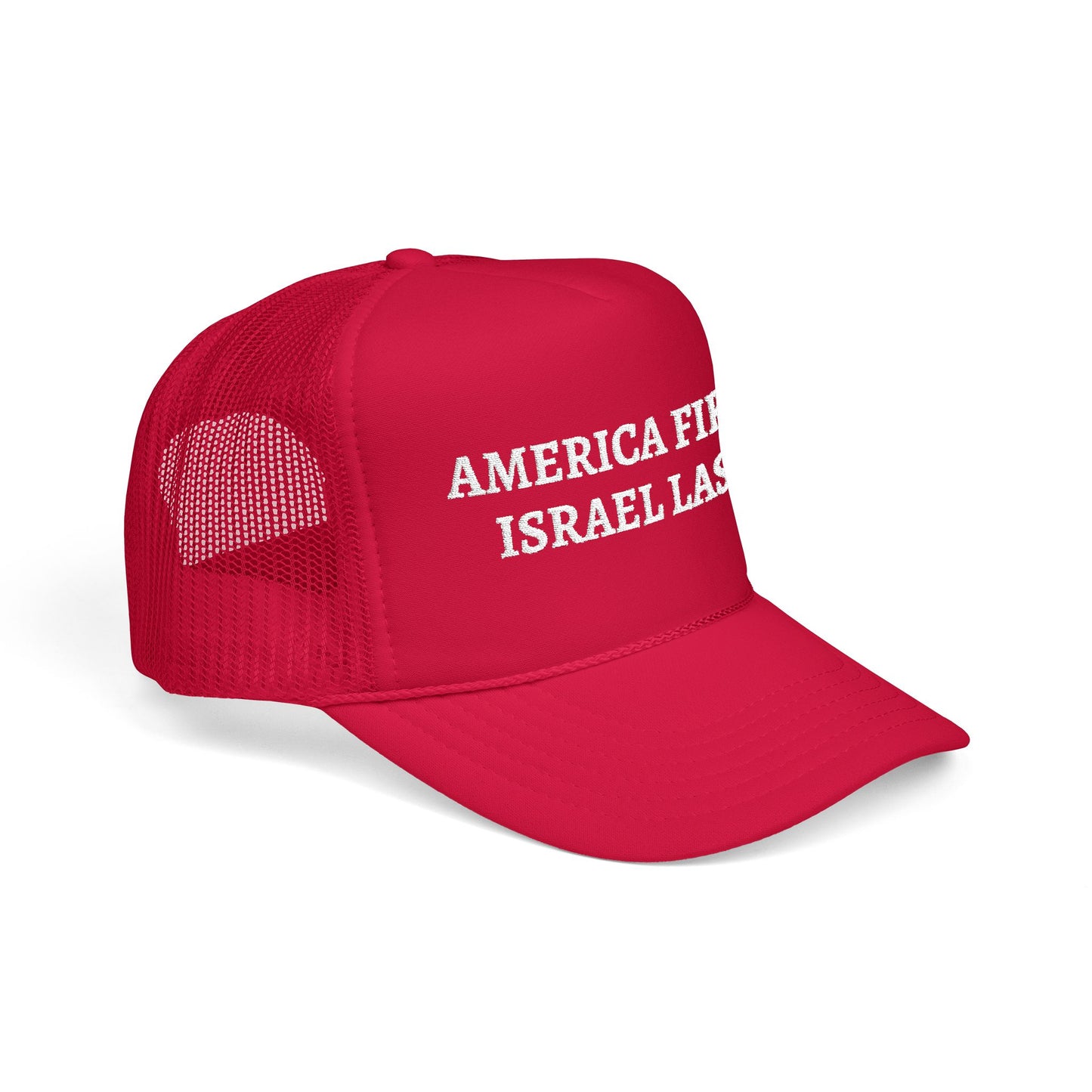 AMERICA FIRST ISRAEL LAST Foam Trucker Hat (Embroidery)